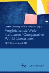 book Vergleichende Weltliteraturen / Comparative World Literatures: DFG-Symposion 2018