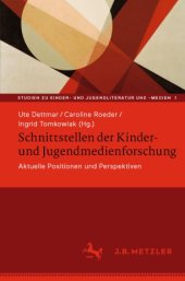 book Schnittstellen der Kinder- und Jugendmedienforschung: Aktuelle Positionen und Perspektiven