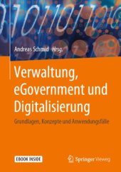 book Verwaltung, eGovernment und Digitalisierung: Grundlagen, Konzepte und Anwendungsfälle