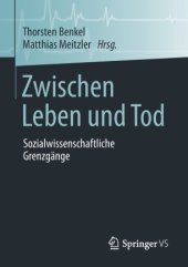 book Zwischen Leben und Tod: Sozialwissenschaftliche Grenzgänge