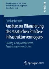 book Ansätze zur Bilanzierung des staatlichen Straßeninfrastrukturvermögens: Einstieg in ein ganzheitliches Asset-Management-System