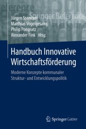 book Handbuch Innovative Wirtschaftsförderung: Moderne Konzepte kommunaler Struktur- und Entwicklungspolitik