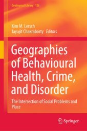 book Geographies of Behavioural Health, Crime, and Disorder: The Intersection of Social Problems and Place