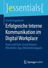 book Erfolgreiche Interne Kommunikation im Digital Workplace: Basics und Tools: Social Intranet, Mitarbeiter-App, Mitarbeitermagazin