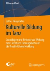 book Kulturelle Bildung im Tanz: Grundlagen und Befunde zur Wirkung eines kreativen Tanzangebots auf die Kreativitätsentwicklung