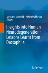 book Insights into Human Neurodegeneration: Lessons Learnt from Drosophila