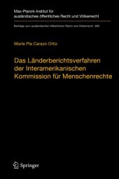 book Das Länderberichtsverfahren der Interamerikanischen Kommission für Menschenrechte: Die Behandlung schwerer und systematischer Menschenrechtsverletzungen und systemischer Defizite (1959-2018)