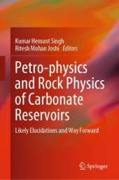 book Petro-physics and Rock Physics of Carbonate Reservoirs: Likely Elucidations and Way Forward