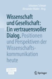 book Wissenschaft und Gesellschaft: Ein vertrauensvoller Dialog: Positionen und Perspektiven der Wissenschaftskommunikation heute