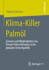 book Klima-Killer Palmöl: Grenzen und Möglichkeiten von Private Policy Networks in der globalen Umweltpolitik