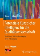 book Potenziale Künstlicher Intelligenz für die Qualitätswissenschaft: Bericht zur GQW-Jahrestagung 2018 in Nürnberg