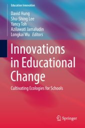 book Innovations in Educational Change: Cultivating Ecologies for Schools