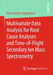 book Multivariate Data Analysis for Root Cause Analyses and Time-of-Flight Secondary Ion Mass Spectrometry