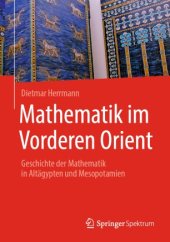 book Mathematik im Vorderen Orient: Geschichte der Mathematik in Altägypten und Mesopotamien