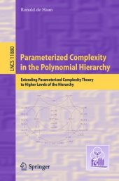 book Parameterized Complexity in the Polynomial Hierarchy: Extending Parameterized Complexity Theory to Higher Levels of the Hierarchy