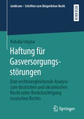 book Haftung für Gasversorgungsstörungen: Eine rechtsvergleichende Analyse zum deutschen und ukrainischen Recht unter Berücksichtigung russischen Rechts