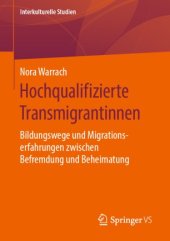 book Hochqualifizierte Transmigrantinnen: Bildungswege und Migrationserfahrungen zwischen Befremdung und Beheimatung