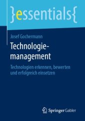 book Technologiemanagement: Technologien erkennen, bewerten und erfolgreich einsetzen