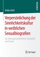 book Verpersönlichung der Sinnlichkeitskultur in weiblichen Sexualbiografien: Zur lebensgeschichtlichen Sexualität von Frauen