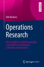 book Operations Research: Eine (möglichst) natürlichsprachige und detaillierte Einführung in Modelle und Verfahren