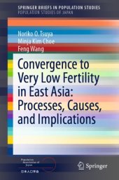 book Convergence to Very Low Fertility in East Asia: Processes, Causes, and Implications