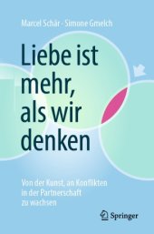 book Liebe ist mehr, als wir denken: Von der Kunst, an Konflikten in der Partnerschaft zu wachsen