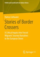 book Stories of Border Crossers: A Critical Inquiry Into Forced Migrants’ Journey Narratives to the European Union