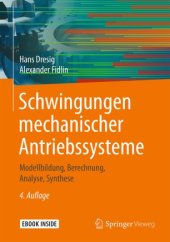 book Schwingungen mechanischer Antriebssysteme: Modellbildung, Berechnung, Analyse, Synthese