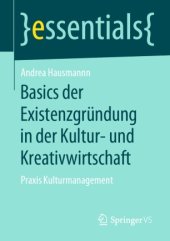 book Basics der Existenzgründung in der Kultur- und Kreativwirtschaft: Praxis Kulturmanagement