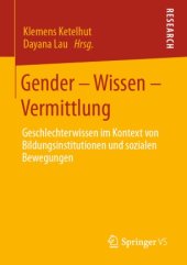 book Gender – Wissen – Vermittlung: Geschlechterwissen im Kontext von Bildungsinstitutionen und sozialen Bewegungen