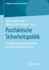 book Postfaktische Sicherheitspolitik: Gewährleistung von Sicherheit in unübersichtlichen Zeiten