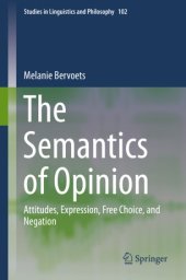 book The Semantics of Opinion: Attitudes, Expression, Free Choice, and Negation