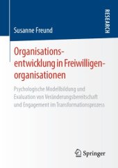 book Organisationsentwicklung in Freiwilligenorganisationen: Psychologische Modellbildung und Evaluation von Veränderungsbereitschaft und Engagement im Transformationsprozess