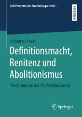 book Definitionsmacht, Renitenz und Abolitionismus: Texte rund um das Strafvollzugsarchiv