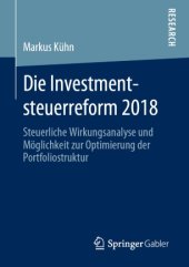 book Die Investmentsteuerreform 2018: Steuerliche Wirkungsanalyse und Möglichkeit zur Optimierung der Portfoliostruktur