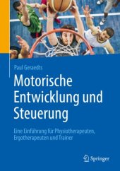 book Motorische Entwicklung und Steuerung: Eine Einführung für Physiotherapeuten, Ergotherapeuten und Trainer