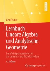 book Lernbuch Lineare Algebra und Analytische Geometrie: Das Wichtigste ausführlich für das Lehramts- und Bachelorstudium