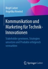 book Kommunikation und Marketing für Technik-Innovationen: Stakeholder gewinnen, Strategien umsetzen und Produkte erfolgreich vermarkten