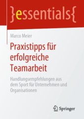 book Praxistipps für erfolgreiche Teamarbeit: Handlungsempfehlungen aus dem Sport für Unternehmen und Organisationen