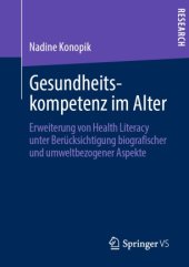 book Gesundheitskompetenz im Alter: Erweiterung von Health Literacy unter Berücksichtigung biografischer und umweltbezogener Aspekte