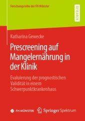 book Prescreening auf Mangelernährung in der Klinik: Evaluierung der prognostischen Validität in einem Schwerpunktkrankenhaus