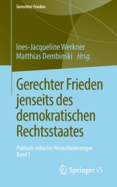 book Gerechter Frieden jenseits des demokratischen Rechtsstaates: Politisch-ethische Herausforderungen • Band 5