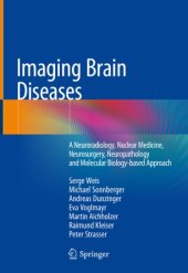 book Imaging Brain Diseases: A Neuroradiology, Nuclear Medicine, Neurosurgery, Neuropathology and Molecular Biology-based Approach