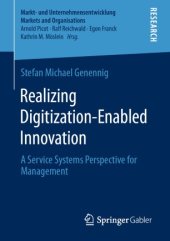 book Realizing Digitization-Enabled Innovation : A Service Systems Perspective for Management