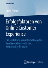 book Erfolgsfaktoren von Online Customer Experience: Die Gestaltung von internetbasierten Kundenerlebnissen in der Konsumgüterbranche