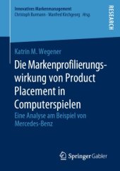 book Die Markenprofilierungswirkung von Product Placement in Computerspielen: Eine Analyse am Beispiel von Mercedes-Benz