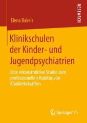 book Klinikschulen der Kinder- und Jugendpsychiatrien: Eine rekonstruktive Studie zum professionellen Habitus von Kliniklehrkräften