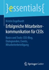 book Erfolgreiche Mitarbeiterkommunikation für CEOs: Basics und Tools: CEO-Blog, Dialogrunden, Events, Mitarbeiterbeteiligung