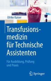 book Transfusionsmedizin für Technische Assistenten: Für Ausbildung, Prüfung und Praxis