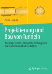 book Projektierung und Bau von Tunneln: Analysegestützte Gebirgsbeherrschung nach der Tunnelbaumethode ADECO-RS